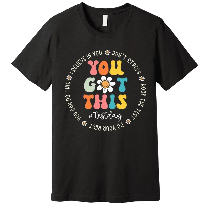 Test Day Rock The Test Teacher Testing Day You Got This Premium T-Shirt