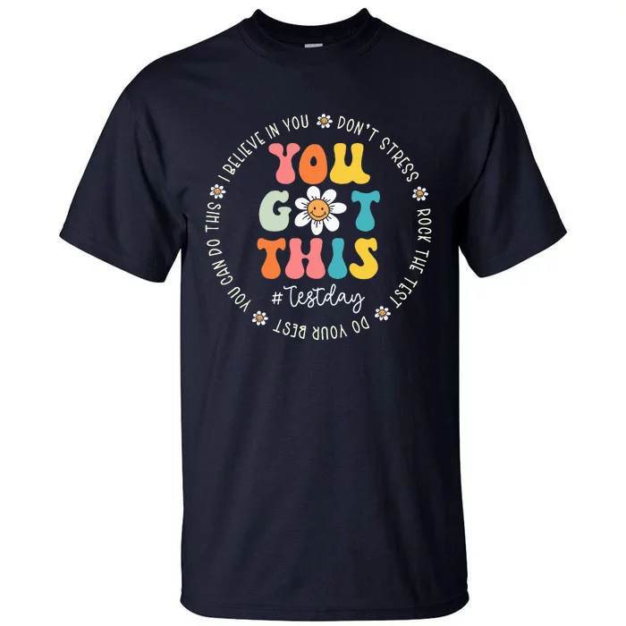 Test Day Rock The Test Teacher Testing Day You Got This Tall T-Shirt