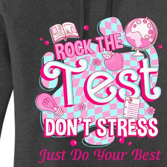 Testing Day Rock The Test Motivational For Teacher Student Women's Pullover Hoodie