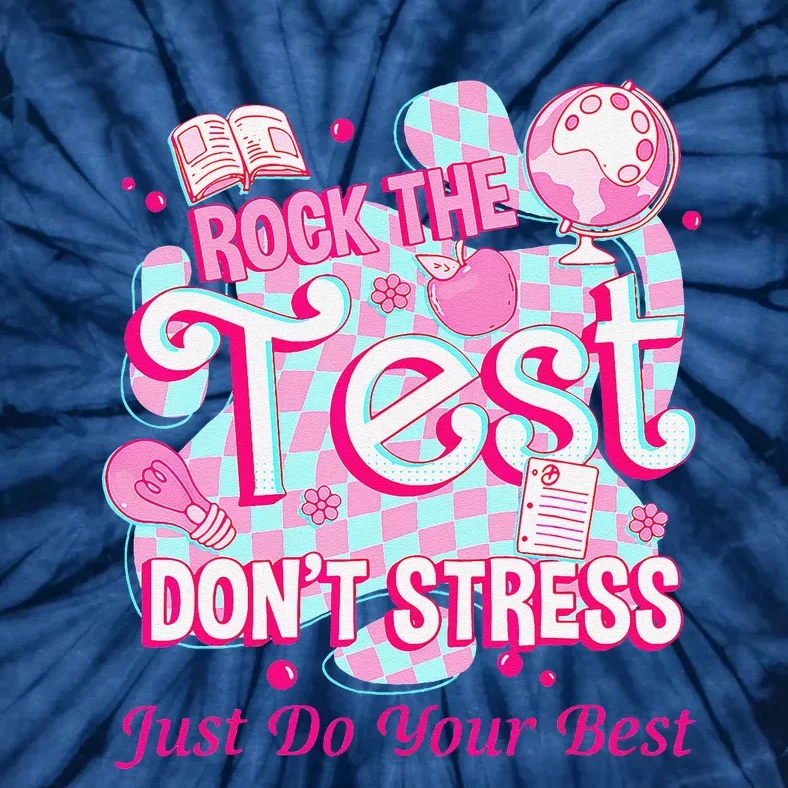 Testing Day Rock The Test Motivational For Teacher Student Tie-Dye T-Shirt