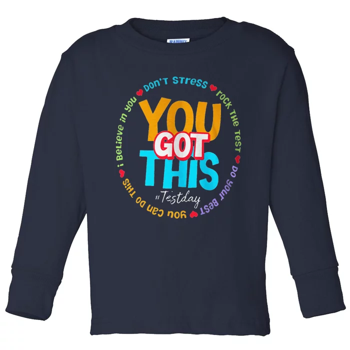 Test Day Rock The Test Teacher Te Day You Got This Toddler Long Sleeve Shirt