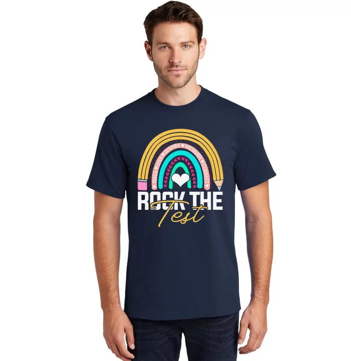 Test Day Rock The Test Teacher Testing Day Rainbow Teacher Tall T-Shirt