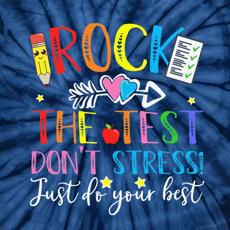 Test Day Rock The Test Teacher Testing Day Tie-Dye T-Shirt