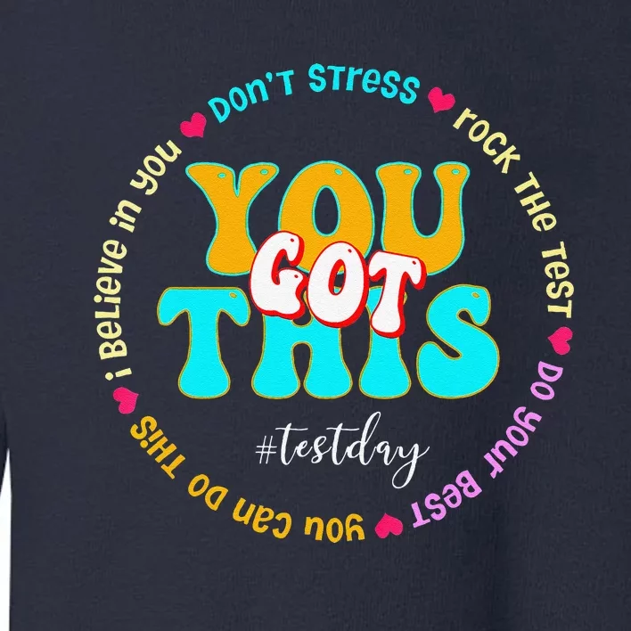 Test Day Rock The Test Teacher Testing Day You Got This Toddler Sweatshirt