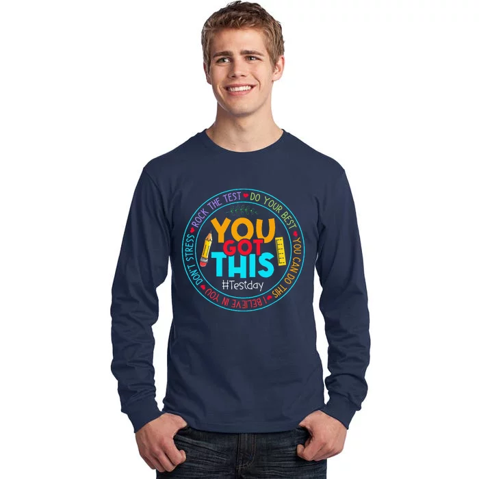 Test Day Rock The Test Teacher Testing Day You Got This Tall Long Sleeve T-Shirt