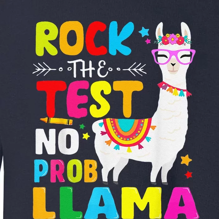 Testing Day Rock The Test Teaching No Prob Llama Teacher Toddler Sweatshirt