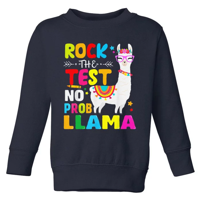 Testing Day Rock The Test Teaching No Prob Llama Teacher Toddler Sweatshirt