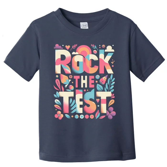 Testing Day Rock The Test Motivational Teacher Student Toddler T-Shirt