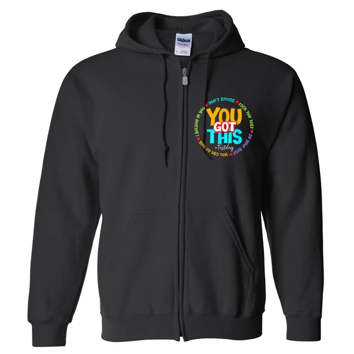 Test Day Rock The Test Teacher Te Day You Got This Full Zip Hoodie