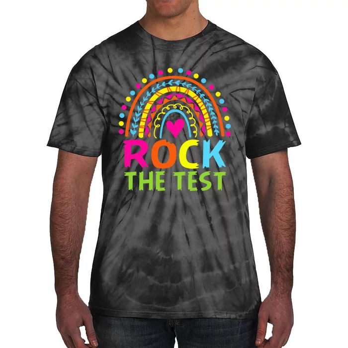 Test Day Rock The Test Teacher Testing Day Rainbow Teacher Tie-Dye T-Shirt