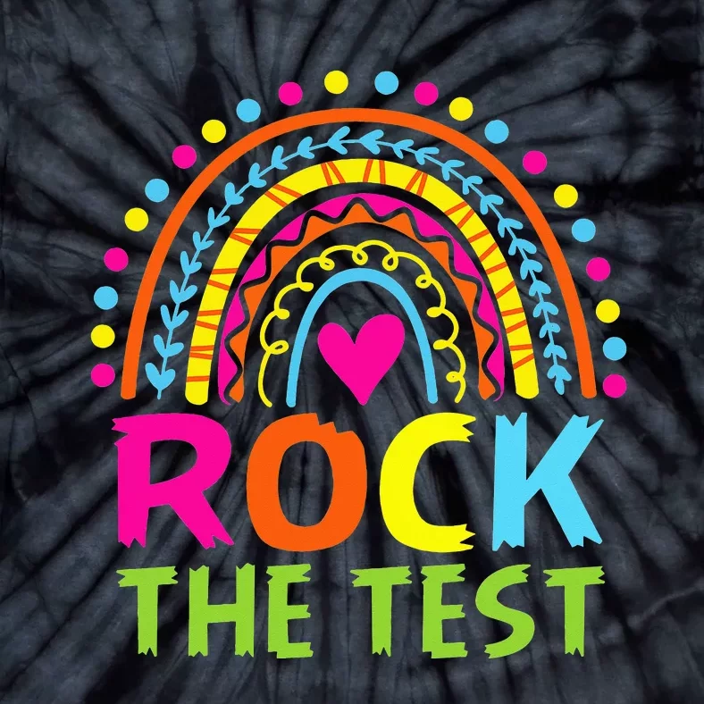 Test Day Rock The Test Teacher Testing Day Rainbow Teacher Tie-Dye T-Shirt