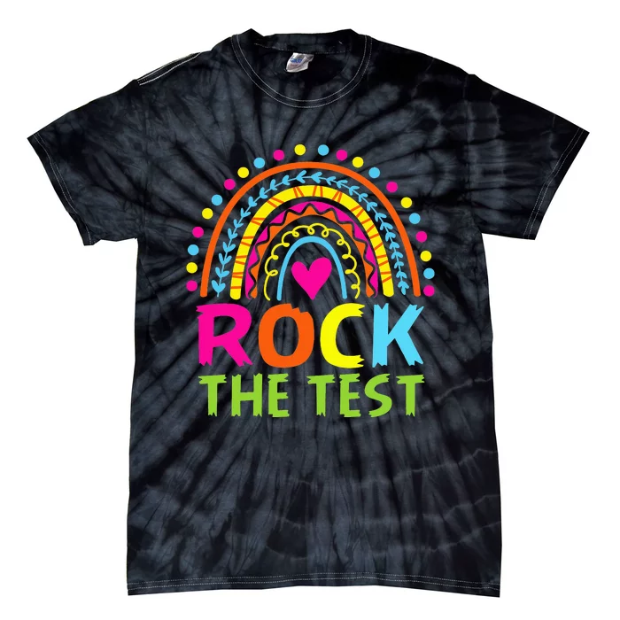 Test Day Rock The Test Teacher Testing Day Rainbow Teacher Tie-Dye T-Shirt