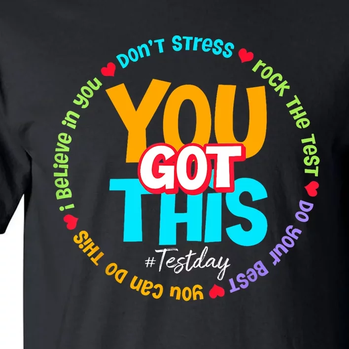 Test Day Rock The Test Teacher Testing Day You Got This Tall T-Shirt