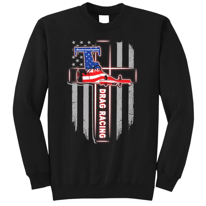 T Drag Racing A Proud Christian Lover God American Flag Tall Sweatshirt