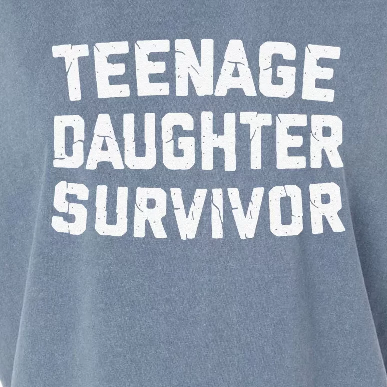 Teenage Daughter Survivor Funny Teenager FatherS Day Quotex Garment-Dyed Women's Muscle Tee