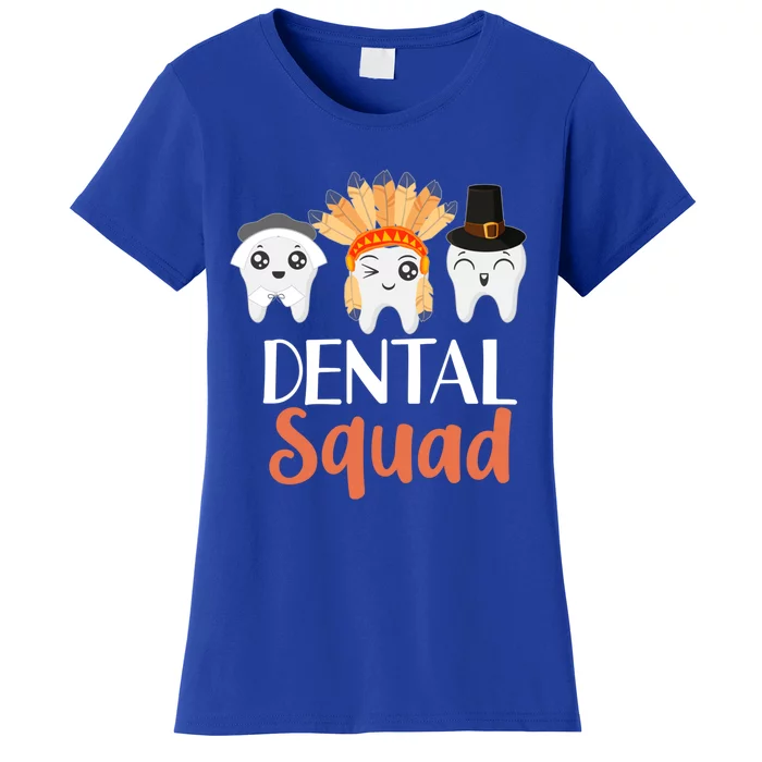 Thanksgiving Dental Squad Hygienist Dentist Outfit Gift Women's T-Shirt