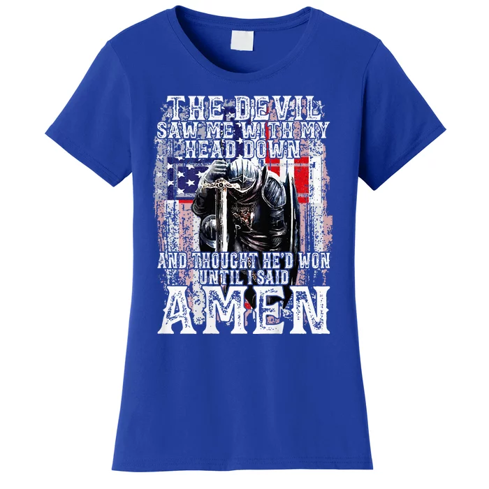 The Devil Saw Me With My Head Down Thought HeD Won On Back Women's T-Shirt