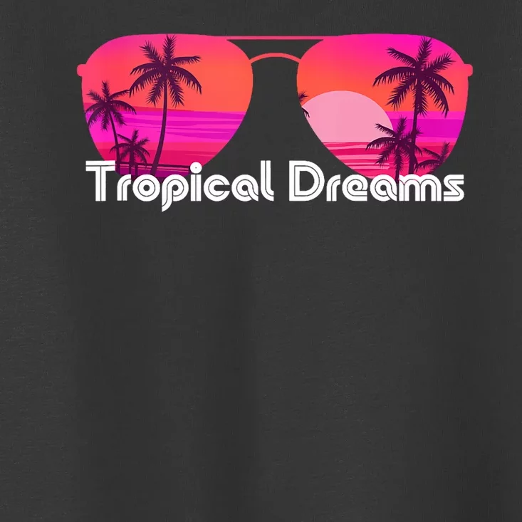 Tropical Dreams Summer Vibes Toddler T-Shirt