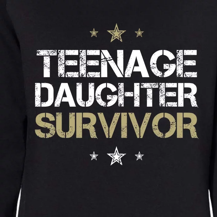 Teenage Daughter Survivor Teenager Dad Mom FatherS Day Womens California Wash Sweatshirt