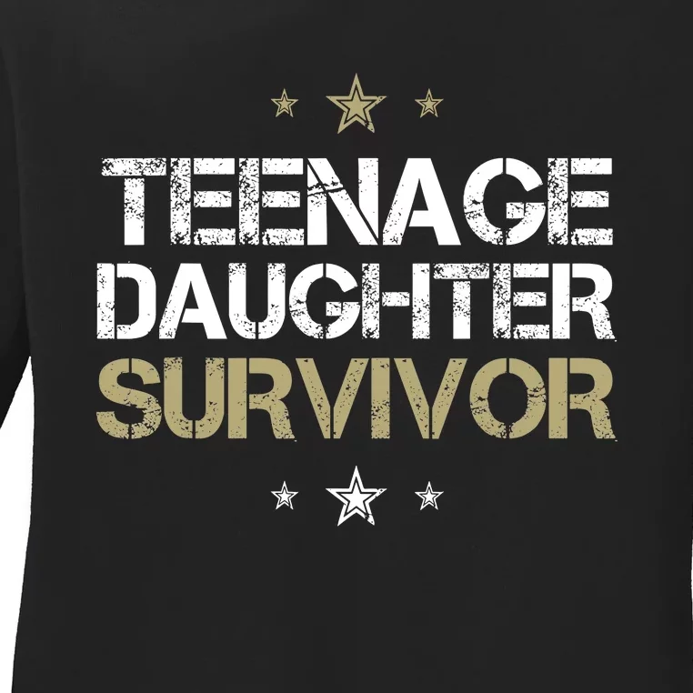 Teenage Daughter Survivor Teenager Dad Mom FatherS Day Ladies Long Sleeve Shirt