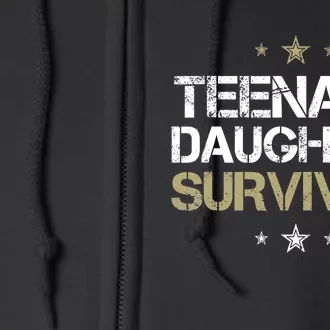 Teenage Daughter Survivor Teenager Dad Mom FatherS Day Full Zip Hoodie