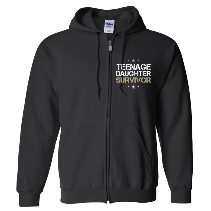 Teenage Daughter Survivor Teenager Dad Mom FatherS Day Full Zip Hoodie