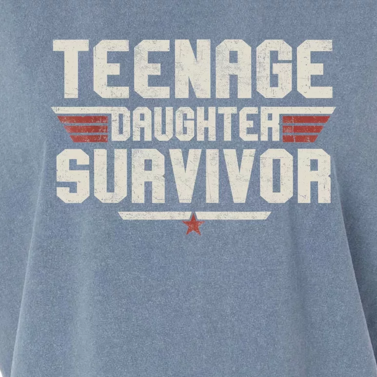 Teenage Daughter Survivor Teenager Dad Mom FatherS Day Garment-Dyed Women's Muscle Tee