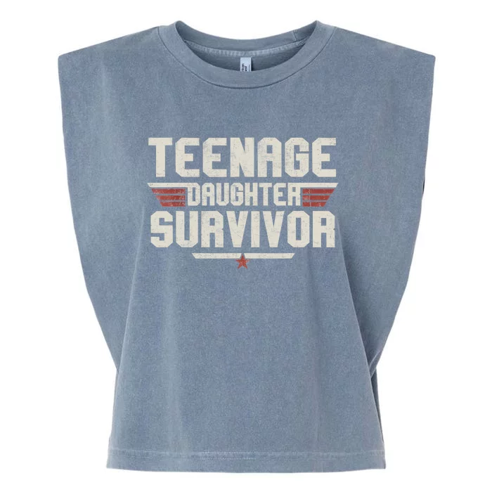 Teenage Daughter Survivor Teenager Dad Mom FatherS Day Garment-Dyed Women's Muscle Tee