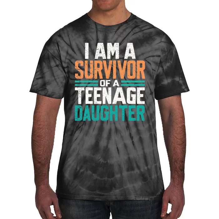 Teenage Daughter Survivor Funny Quote Fathers Day Vintage Tie-Dye T-Shirt