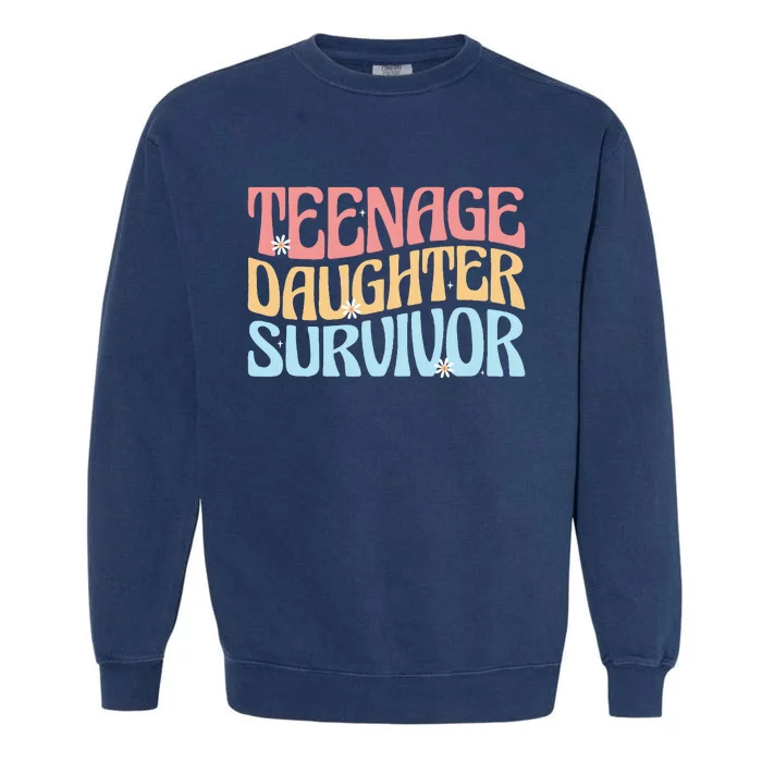 Teenage Daughter Survivor Groovy Dad Mom FatherS Day Gift Garment-Dyed Sweatshirt