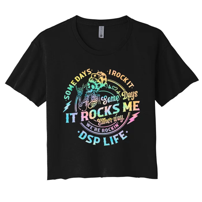 Tie Dye Some Days I Rock It Some Days It Rocks Me Dsp Life Some Days I Rock Dsp Women's Crop Top Tee