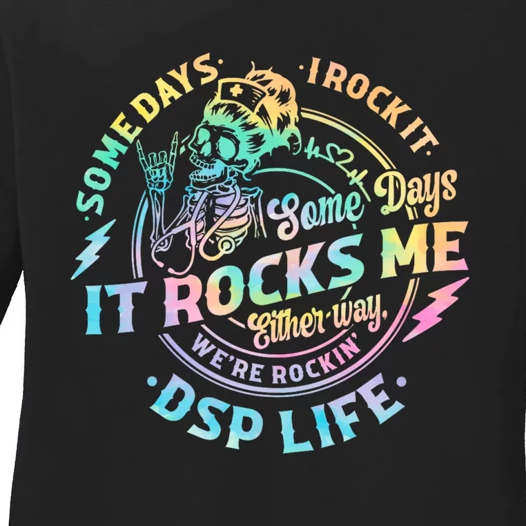 Tie Dye Some Days I Rock It Some Days It Rocks Me Dsp Life Some Days I Rock Dsp Ladies Long Sleeve Shirt