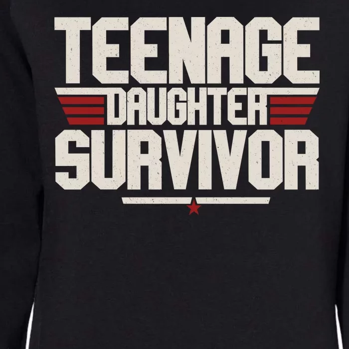 Teenage Daughter Survivor Funny Parent Gift Womens California Wash Sweatshirt