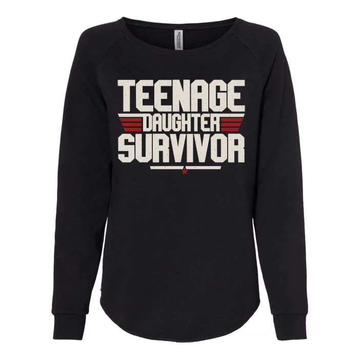 Teenage Daughter Survivor Funny Parent Gift Womens California Wash Sweatshirt