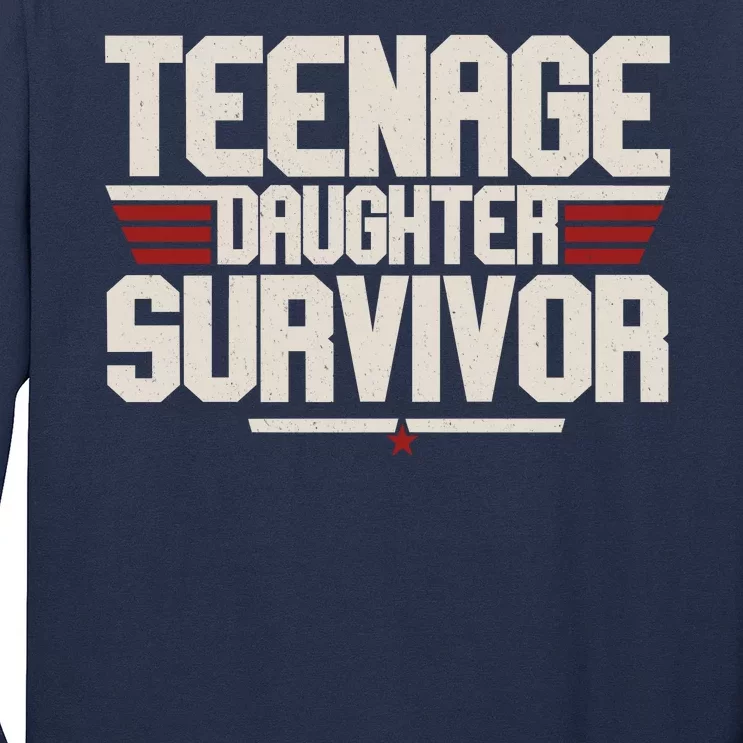 Teenage Daughter Survivor Funny Parent Gift Long Sleeve Shirt