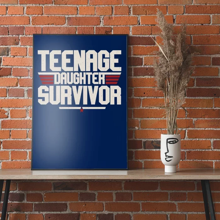 Teenage Daughter Survivor Funny Parent Gift Poster