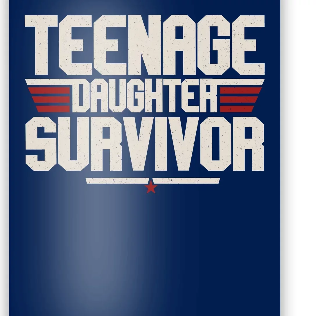 Teenage Daughter Survivor Funny Parent Gift Poster