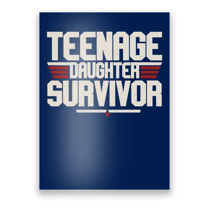 Teenage Daughter Survivor Funny Parent Gift Poster