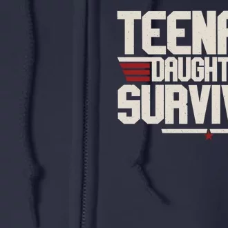 Teenage Daughter Survivor Funny Parent Gift Full Zip Hoodie