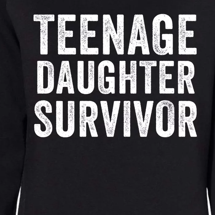 Teenage Daughter Survivor Funny Parent Popular Parenting Quote Womens California Wash Sweatshirt