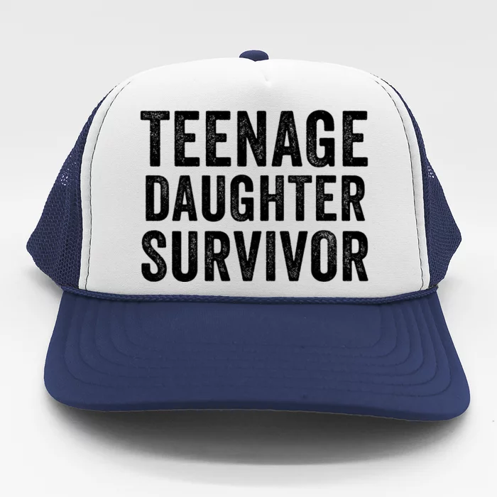 Teenage Daughter Survivor Funny Parent Popular Parenting Quote Trucker Hat