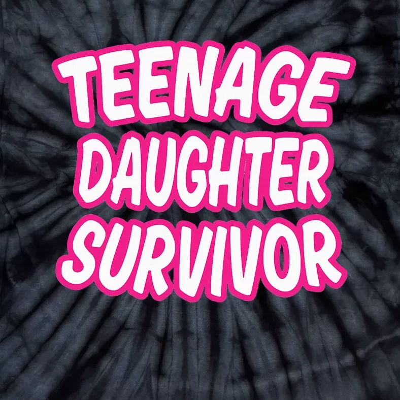 Teenage Daughter Survivor Funny Tie-Dye T-Shirt