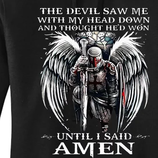 The Devil Saw Me With My Head Down And Thought Hed Won Women's Pullover Hoodie