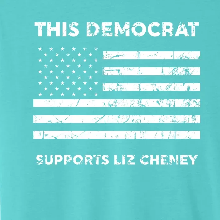 This Democrat Supports Liz Cheney Gift ChromaSoft Performance T-Shirt