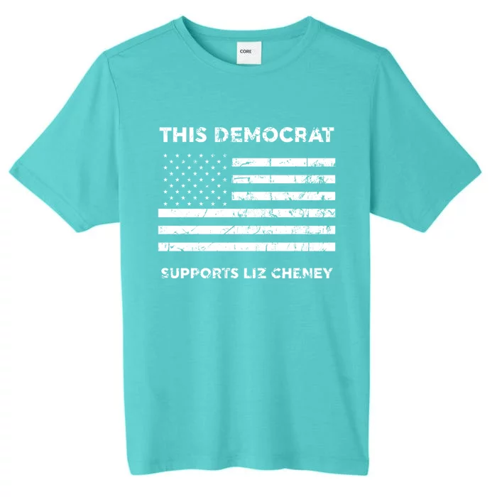 This Democrat Supports Liz Cheney Gift ChromaSoft Performance T-Shirt