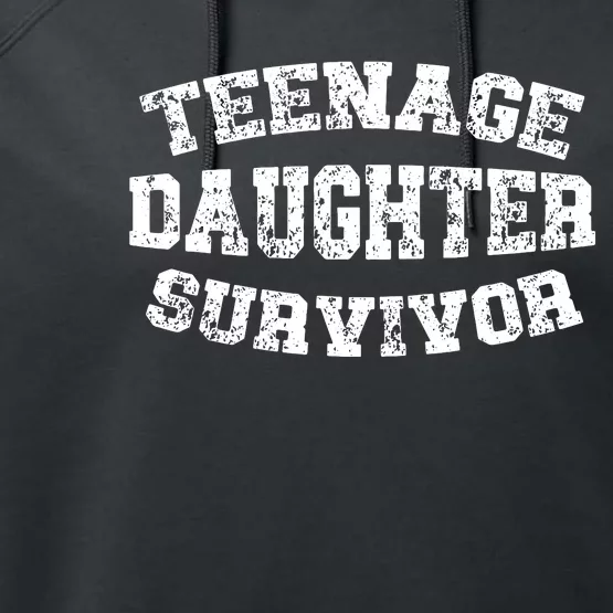 Teenage Daughter Survivor Teenager Dad Mom Fathers Day Performance Fleece Hoodie