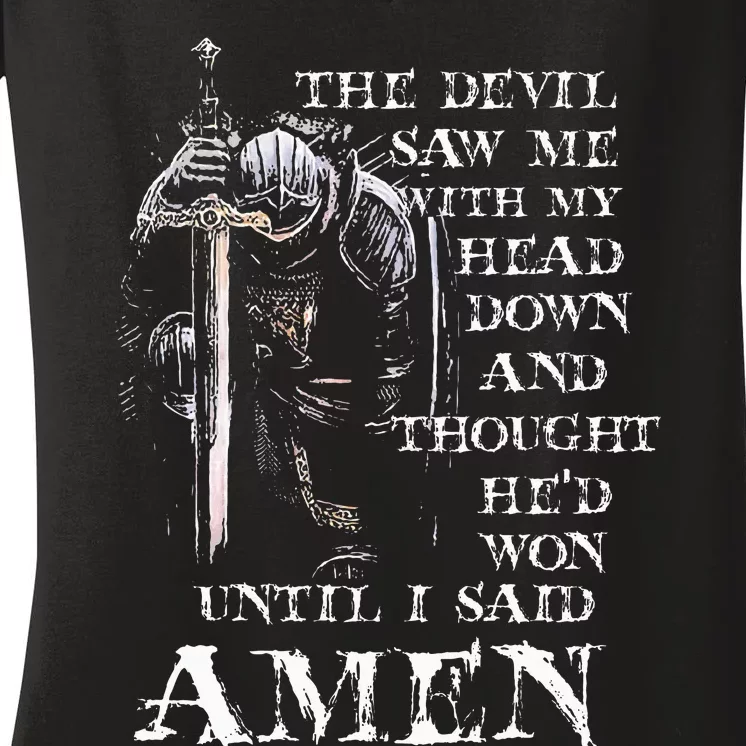 The Devil Saw Me With My Head Down And Thought HeD Won Women's V-Neck T-Shirt