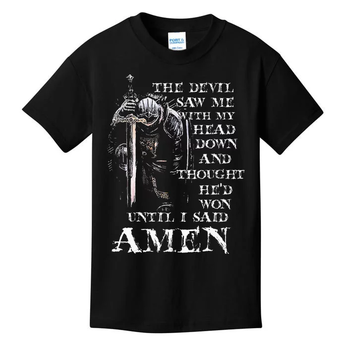 The Devil Saw Me With My Head Down And Thought HeD Won Kids T-Shirt