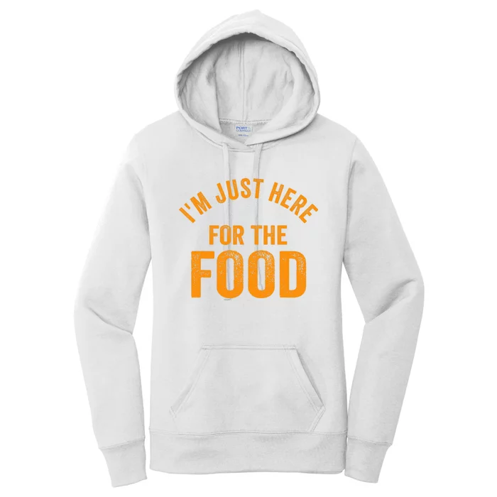 Turkey Day Shirt I'm Just Here For The Food Thanksgiving Day Women's Pullover Hoodie