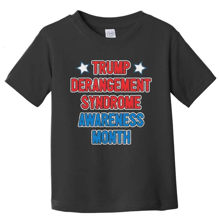 Trump Derangement Syndrome Awareness Month Toddler T-Shirt